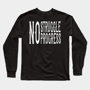 "No Struggle, No Progress" Inspirational Graphic Long Sleeve T-Shirt